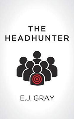 The Headhunter E. J. Gray New Book 9781787194984