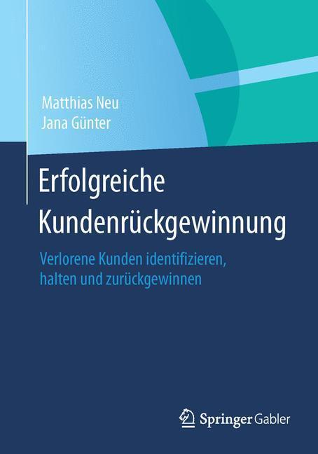 Erfolgreiche Kundenrückgewinnung | Buch | 9783658048068