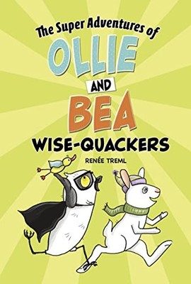 Wise-Quackers (The Super Adventures of ..., Renée Treml