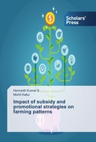 Impact Of Subsidy And Promotional Strategies On Farming Patterns, Mohit Kal ...