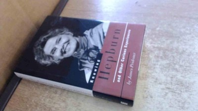 Knowing Hepburn and Other Curious Experiences - hardcover Prideaux, James