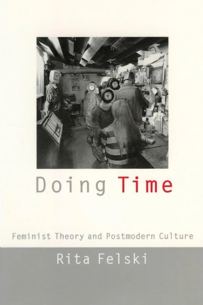 Doing Time | Feminist Theory And Postmodern Culture | Rita Felski | Englisch-image