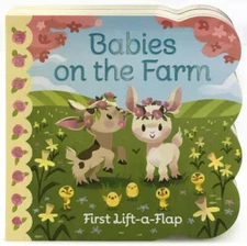 Babies On The Farm: Lift-a-Flap Board Book (Babies Love) - Board book - GOOD