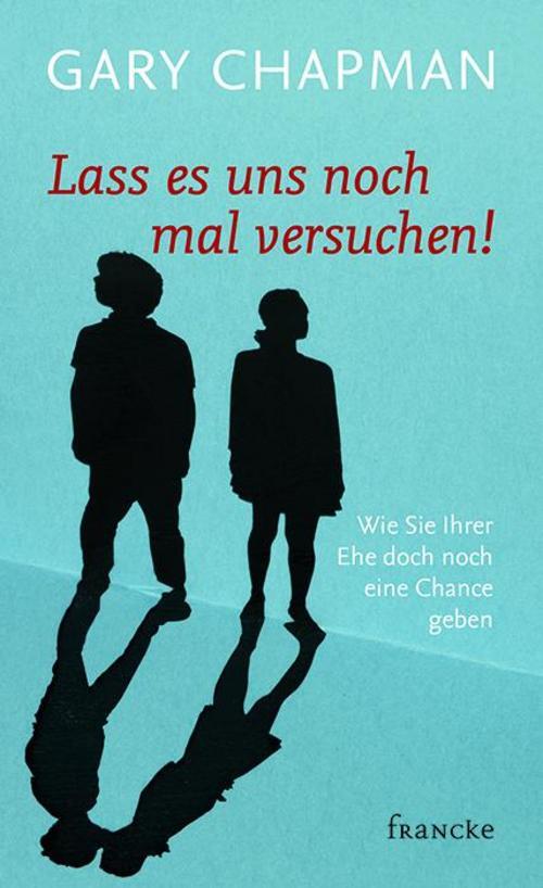 Thumbnail - Lass Es Uns Noch Mal Versuchen, Gary Chapman