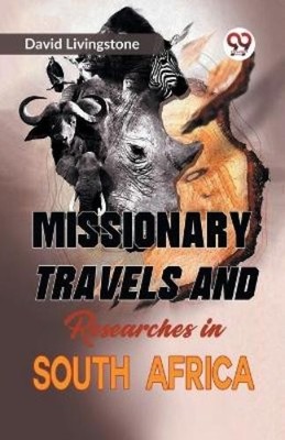 David Livingston Missionary Travels and Researches in South Afric (Taschenbuch)