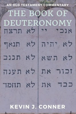 The Book of Deuteronomy: An Old Testament Commentary