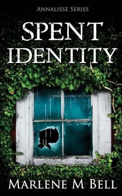 Spent Identity (Annalisse Series) - Paperback By Bell, Marlene M - GOOD