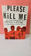 Please Kill Me Oral History of Punk McNeil McCain Hardcover  1996 First Edition