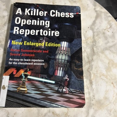 Killer Chess Opening Repertoire by Johnsen Summerscale