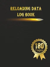 Reloading Data Log Book: Make Them Perfect, Detailed Hand Reloading Data Log She