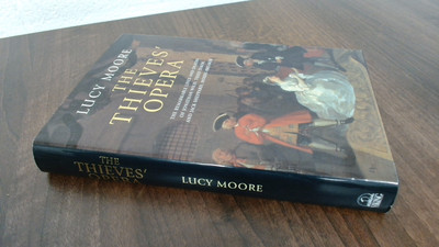 			The Thieves Opera: The Remarkable Lives And Deaths of Jonathan Wi		