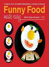 Funny Food Made Easy: Creative, Fun, & Healthy Breakfasts, Lunch