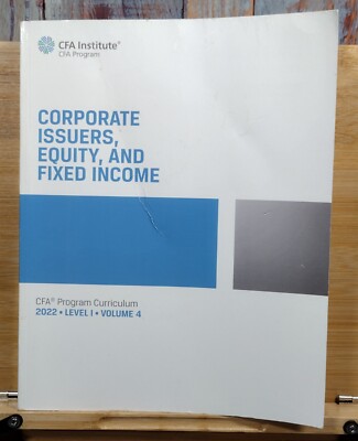 Corporate Issuers, Equity, and Fixed Income CFA Program 2022 LV 1 VOL 4 ...