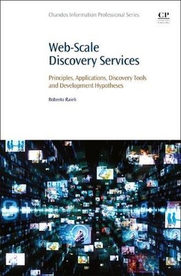 Web-Scale Discovery Services: Principles, Applications, Discovery Tools and Deve