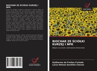 Guilherme De Freitas Furtado (U. A.) | Biochar ZE ¿CiÓ¿Ki Kurzej I NPK | Buch