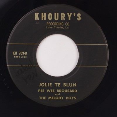 PEE WEE BROUSARD, MELODY BOYS: Jolie Te Blun US Khoury s Cajun 45 Scarce HEAR