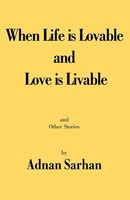 Adnan Sarhan | When Life Is Lovable And Love Is Livable | Taschenbuch | Englisch