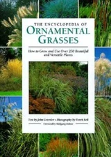 The Encyclopedia of Ornamental Grasses: How to Grow and Use Over 250 Beau - GOOD