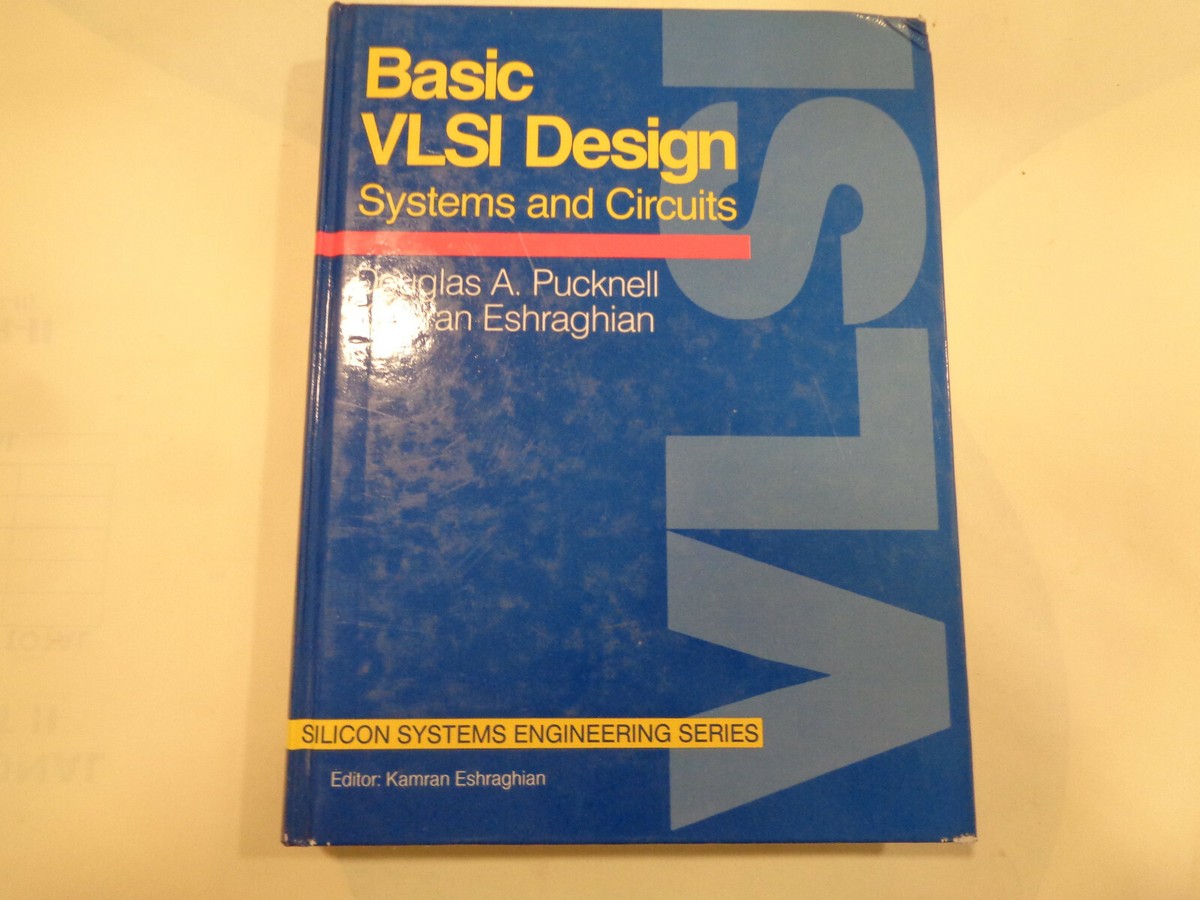 Basic VLSI Design – Systems and Circuits 1988 Pucknell