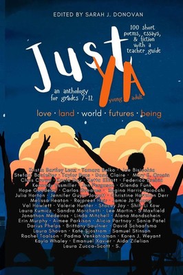 Just YA Short Poems, Fiction, & Essays for Grades 7-12 Sarah J. Donovan Buch
