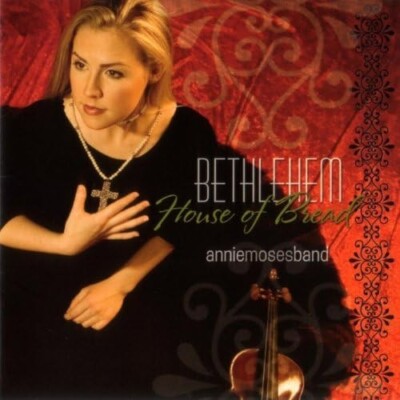 CD 2005, Annie Moses Band   Bethlehem - House Of Bread - Very Good!