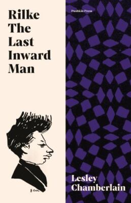Rilke: The Last Inward Man by Chamberlain, Lesley