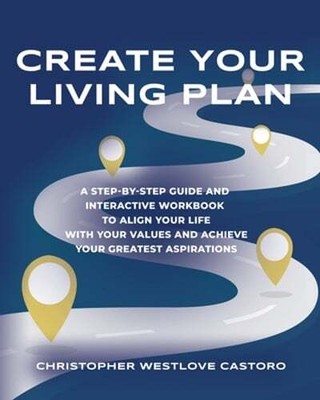 Create Your Living Plan: A Step-by-Step Guide and Interactive Workbook to Align