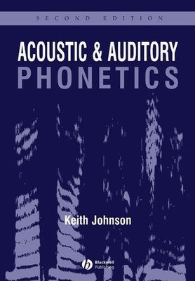 Acoustic and Auditory Phonetics 2e by Johnson, Keith Paperback Book The Fast