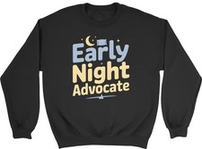 Early Night Advocate Funny Tired Sweatshirt Mens Womens Jumper