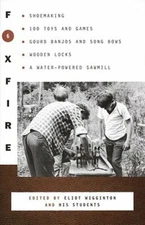 Foxfire 6: Shoemaking, 100 Toys and Games, Gourd Banjos and Song Bows, Wooden