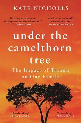 Under the Camelthorn Tree: The Impact of Trauma on One Family, Nicholls, Kate, N