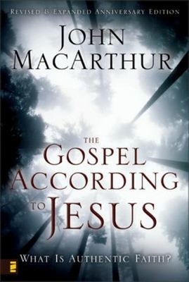 Gospel According to Jesus : What Is Authentic Faith? John F. MacA