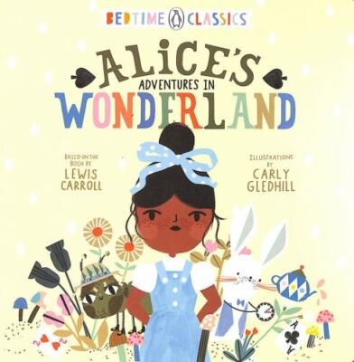 Alice's Adventures in Wonderland; Penguin Be- 9780593113257, board book, Carroll
