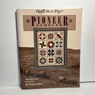 Quilt In A Day Pioneer Sampler Quilt Eleanor Burns