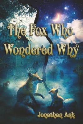 The Fox Who Wondered Why By Michael Martin - New Copy - 9798994261415