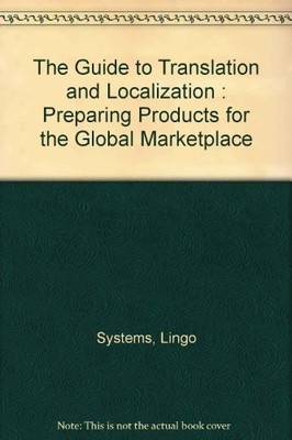 THE GUIDE TO TRANSLATION AND LOCALIZATION : PREPARING By Lingo Systems & John