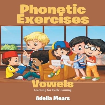 Phonetic Exercises Vowels MearsAdella Paperback Publishing Servic