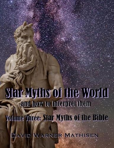 David Warner Mathisen Star Myths of the World, Volume Three (Tascabile)