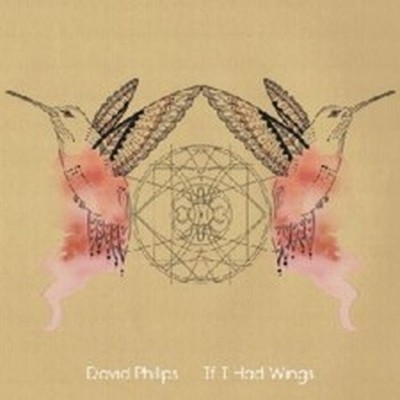 DAVID PHILIPS IF I HAD WINGS (CD)
