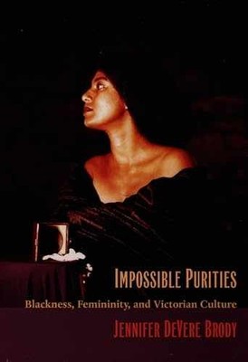 Impossible Purities: Blackness, - Paperback, by Brody Jennifer DeVere - Good