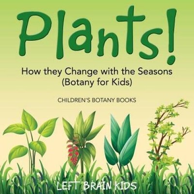 Plants How They Change with the Seasons (Botany for Kids) - Childre - VERY GOOD