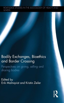 Bodily Exchanges, Bioethics and Border Crossing: Perspectives on Giving,