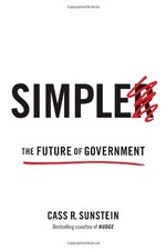 Simpler: The Future of Government by Sunstein, Cass R.
