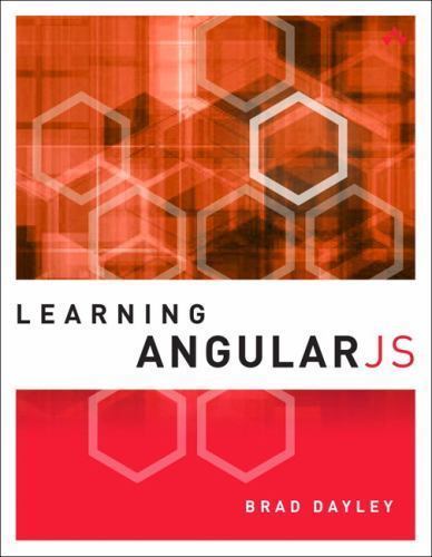 Learning Ser.: Learning AngularJS by Brad Dayley (2014, Trade Paperback ...
