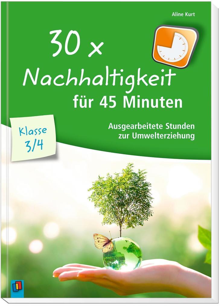 Thumbnail - 30x Nachhaltigkeit Für 45 Minuten - Klasse 3/4 | Aline Kurt | 2021 |