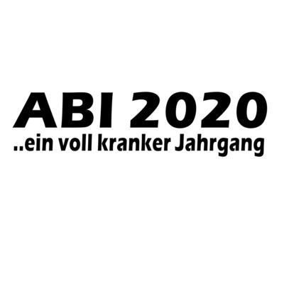 ABI 2020 ..ein voll kranker Jahrgang - Aufkleber Auto Folie Tattoo KFZ ABITUR