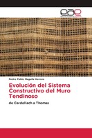 EvolucióN Del Sistema Constructivo Del Muro Tendinoso De Cardellach A Thomas