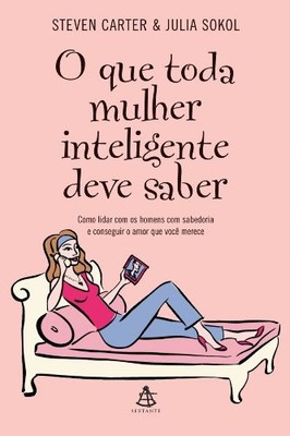 O QUE TODA MULHER INTELIGENTE DEVE SABER - PORTUGUES BRASIL By S