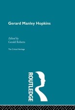 Gerard Manley Hopkins: The Critical Heritage by Gerald Roberts (English) Paperba