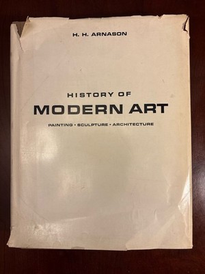 History of Modern Art by H. H. Arnason, Early Edition Hardcover | eBay